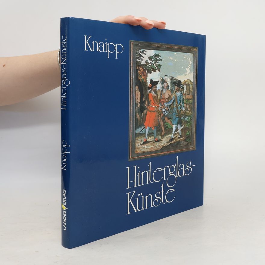 Friedrich Knaipp Hinterglas-Künste