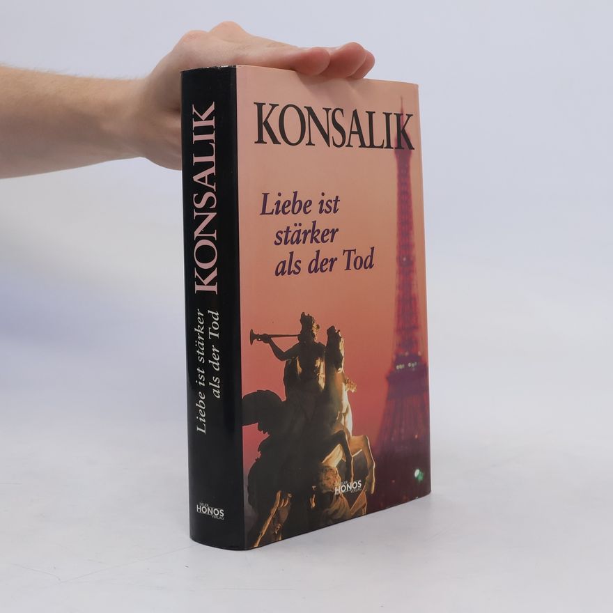 Heinz Günther Konsalik Liebe ist stärker als der Tod
