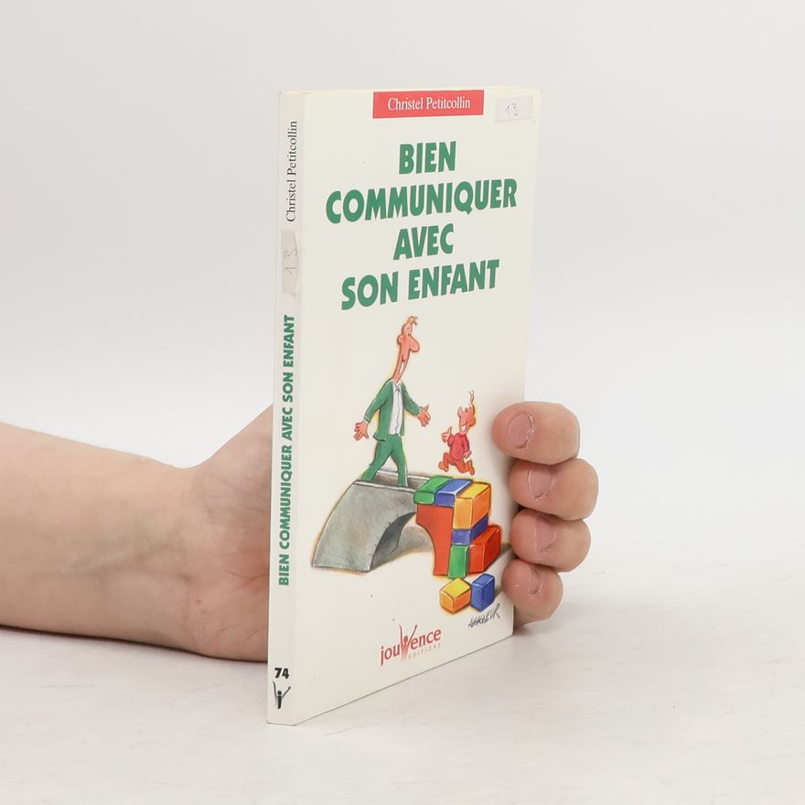 Christel Petitcollin Bien communiquer avec son enfant