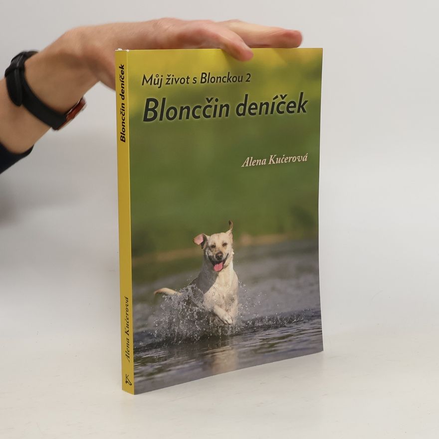 Alena Kučerová Můj život s Blonckou. 2, Bloncčin deníček