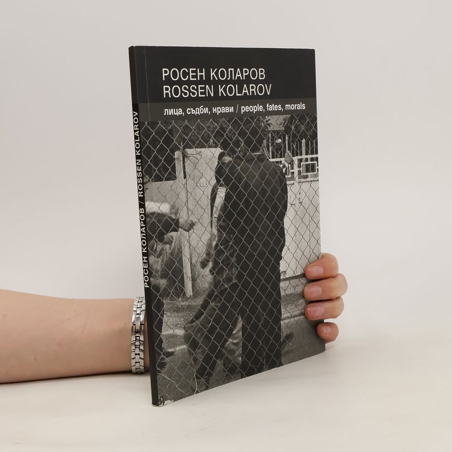 Autorenkollektiv Rossen Kolarov - People, Faces, Morals | Росен Коларов - Лица, Съдби, Нрави
