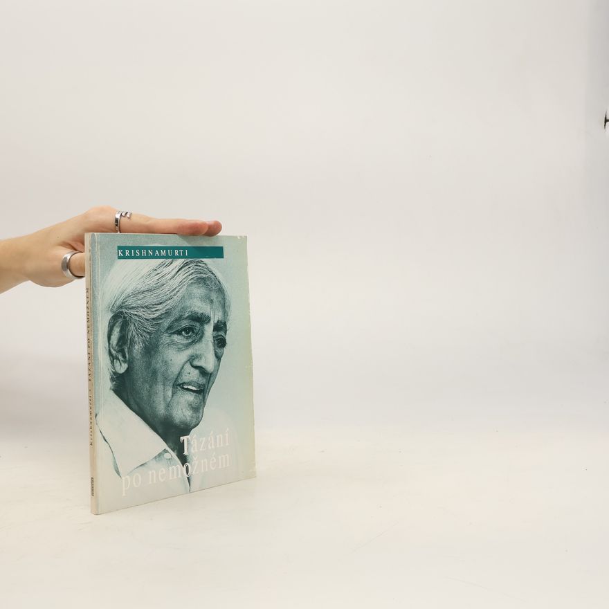 Jiddu Krishnamurti Tázání po nemožném