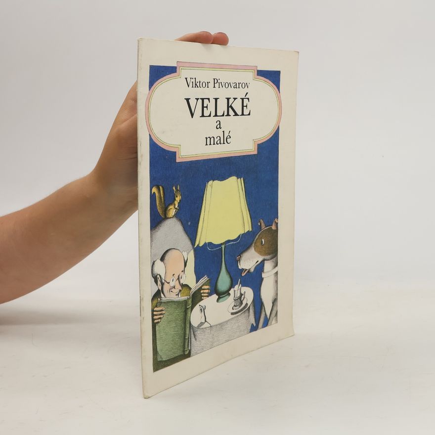 Viktor Pivovarov Velke a malé