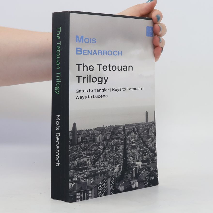 Mois Benarroch The Tetouan Trilogy