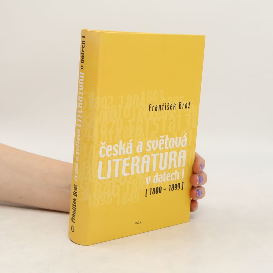 František Brož Česká a světová literatura v datech I (1800-1899)