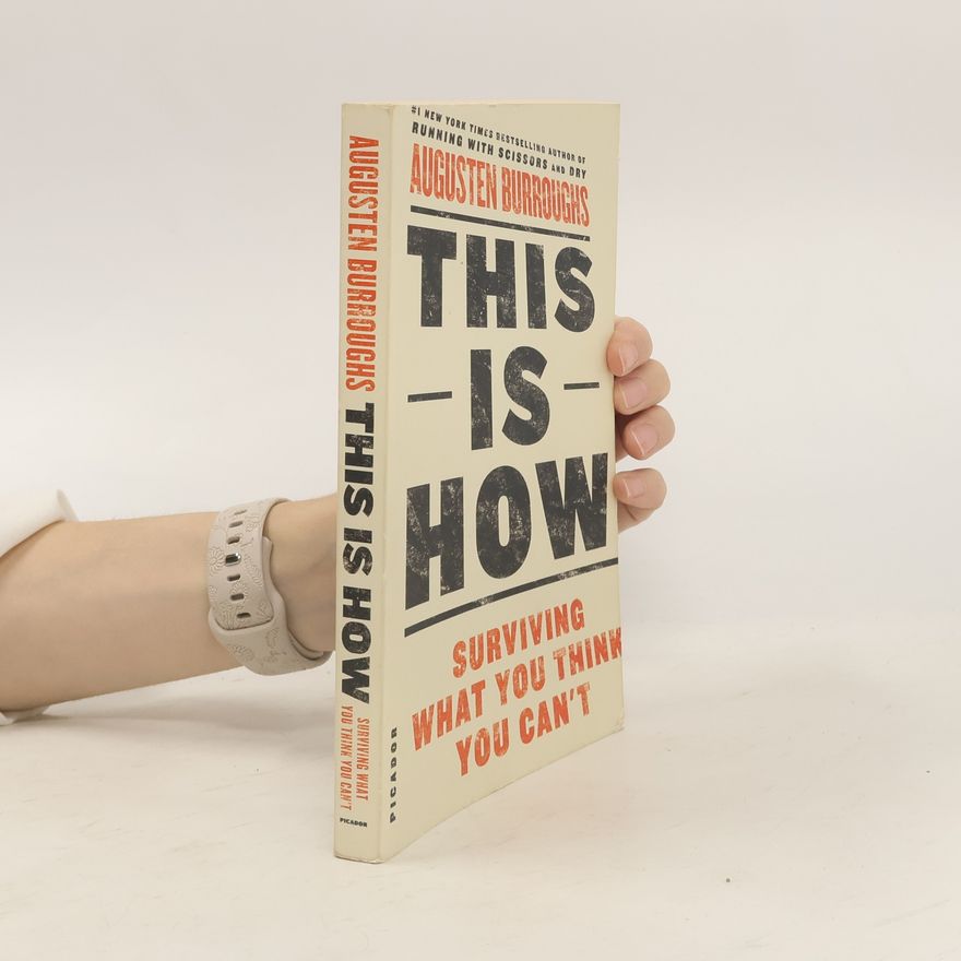 Augusten Burroughs This Is How
