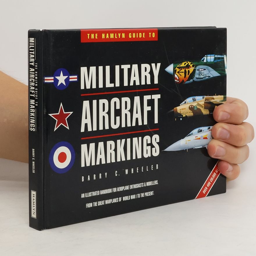 Barry C. Wheeler The Hamlyn guide to military aircraft markings