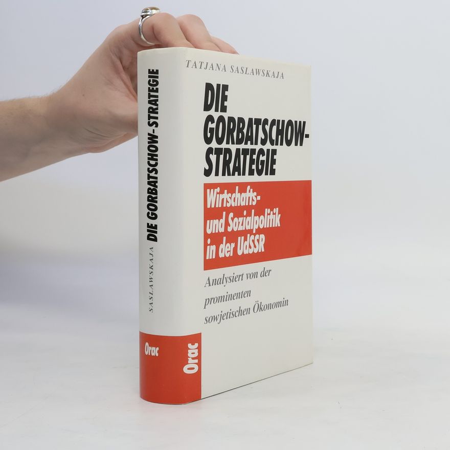 Tatjana Saslawskaja Die Gorbatschow-Strategie