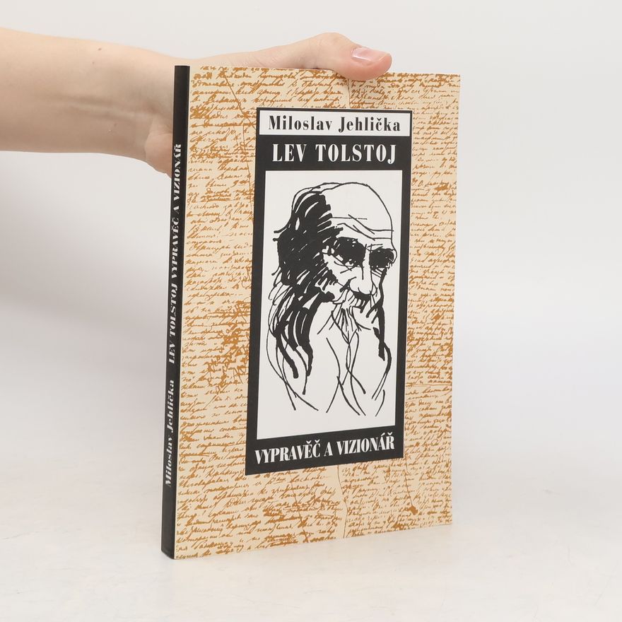Miloslav Jehlička Lev Tolstoj. Vypravěč a vizionář