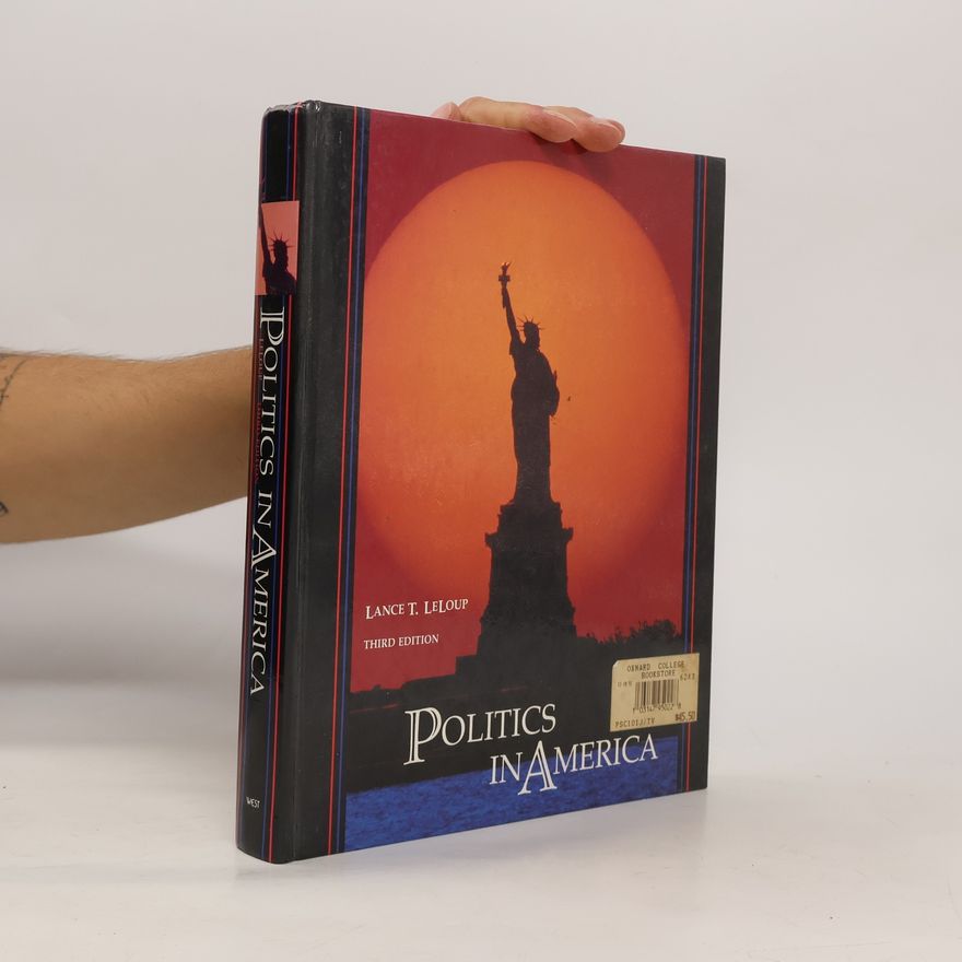 Lance T. LeLoup Politics in America