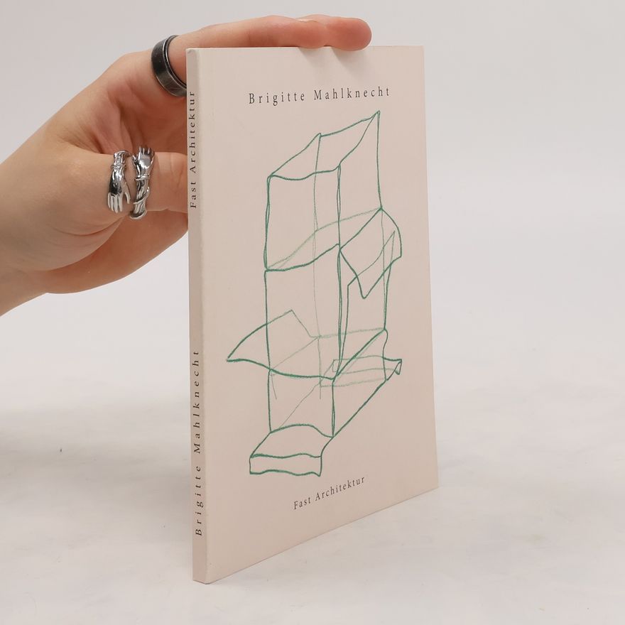 Brigitte Mahlknecht Fast Architektur