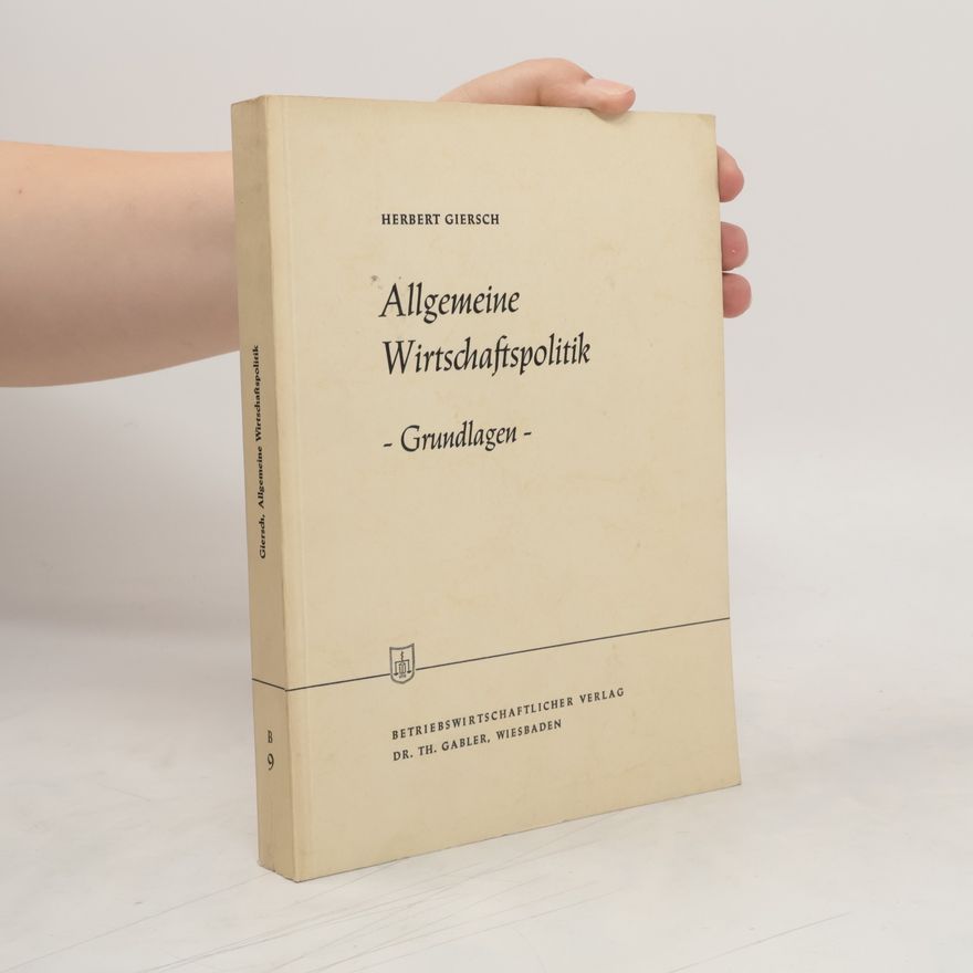 Herbert Giersch Allgemeine Wirtschaftspolitik