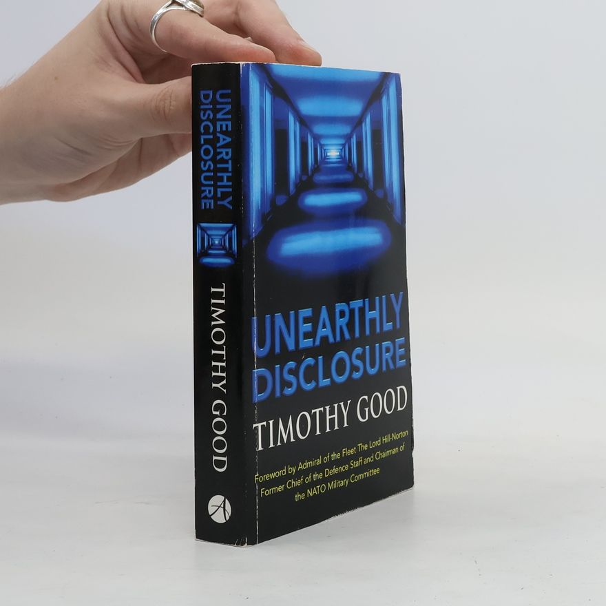 Timothy Good Unearthly Disclosure