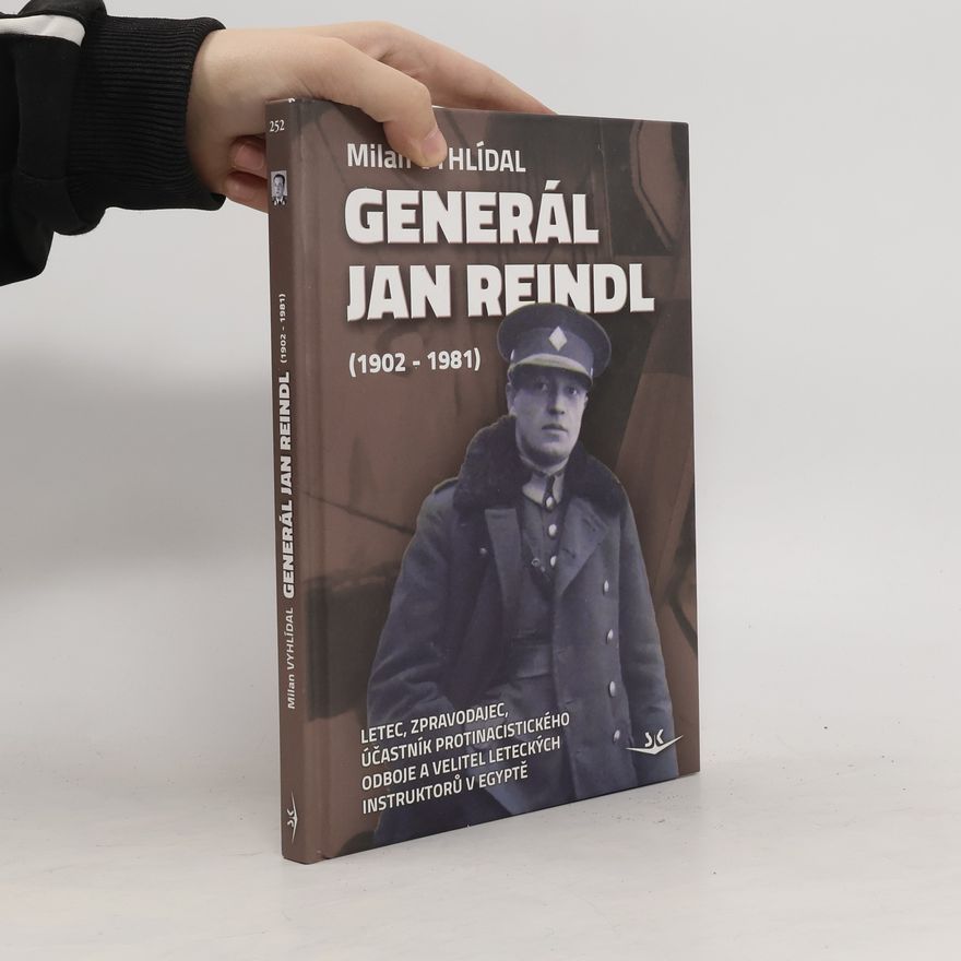 Milan Vyhlídal Generál Jan Reindl (1902-1981)