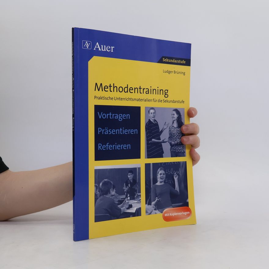 Ludger Brüning Methodentraining: Vortragen, Präsentieren, Referieren