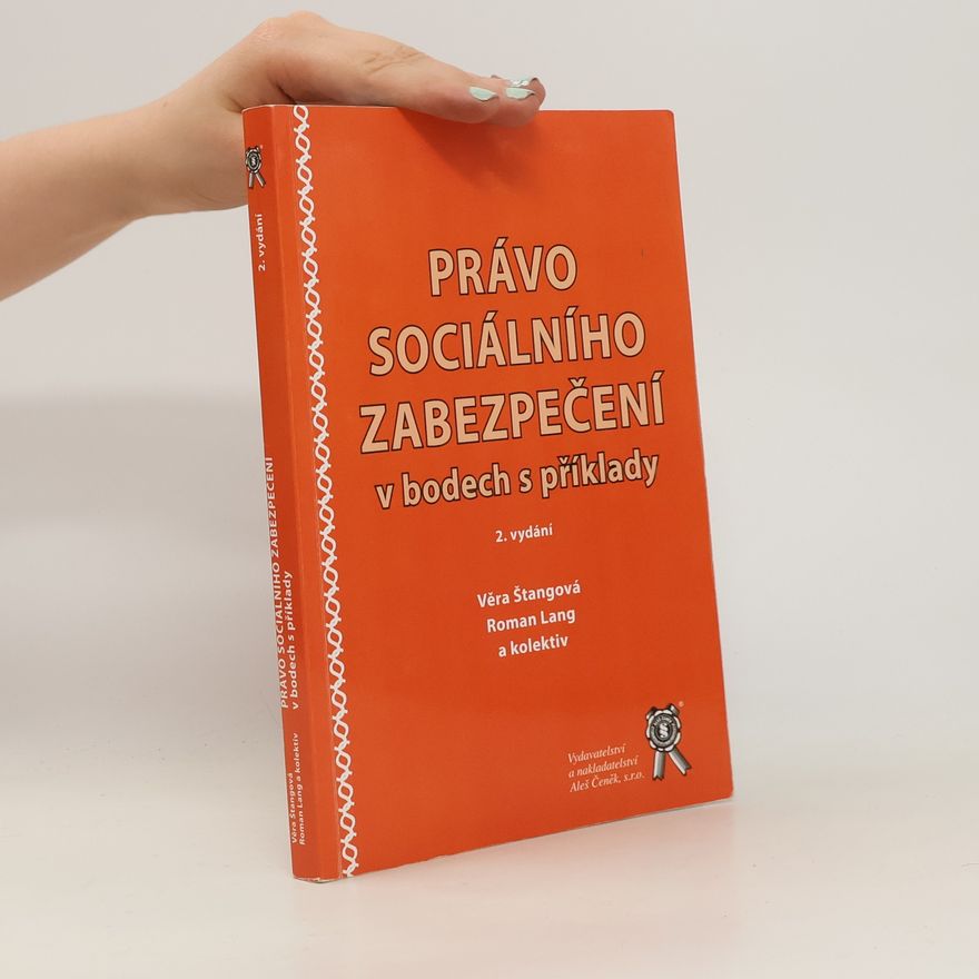 Věra Štangová Právo sociálního zabezpečení v bodech s příklady (2. vydání)