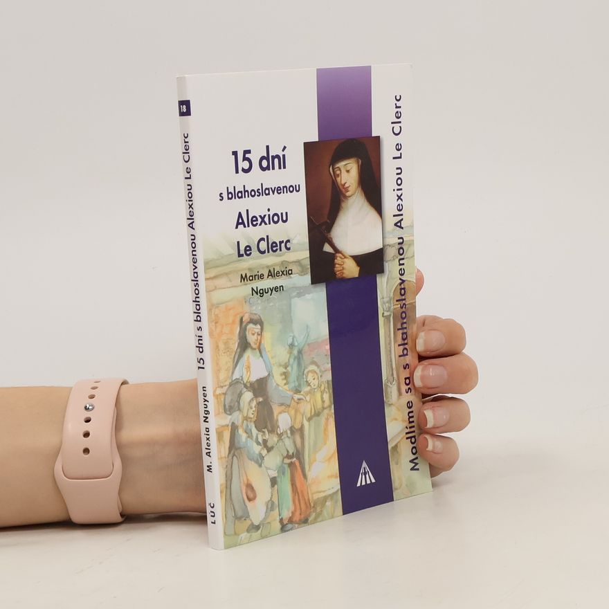 Marie Alexia Nguyen 15 dní s bl. Alexiou Le Clerc