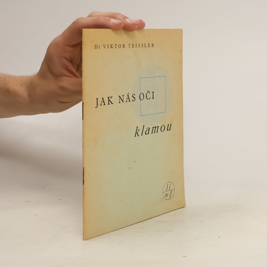 Viktor Teissler Jak nás oči klamou