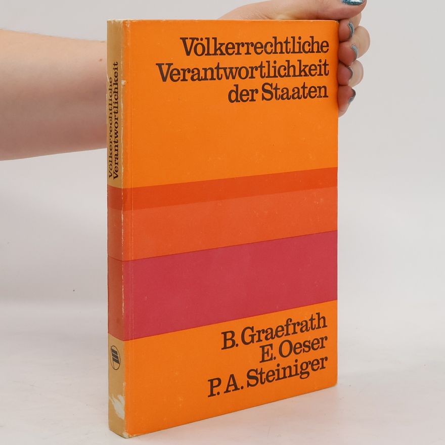 Bernhard Graefrath Völkerrechtliche Verantwortlichkeit der Staaten