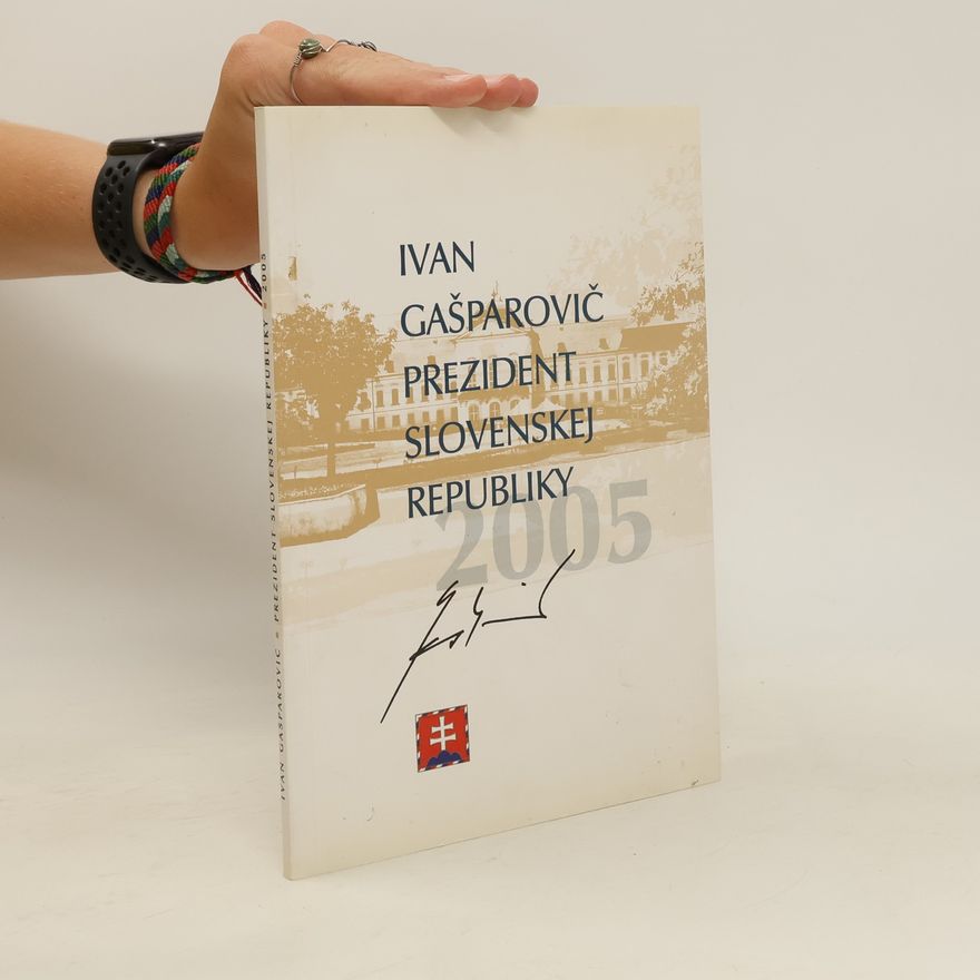 Various authors Ivan Gašparovič. Prezident Slovenskej republiky