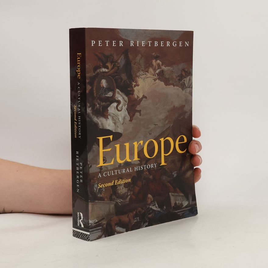 Peter J. A. N. Rietbergen Europe. A Cultural History
