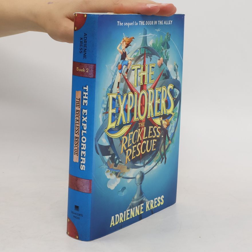 Adrienne Kress The Explorers: The Reckless Rescue