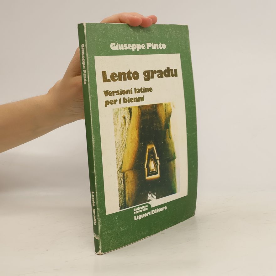 Giuseppe Pinto Lento gradu. Versioni latine per i bienni