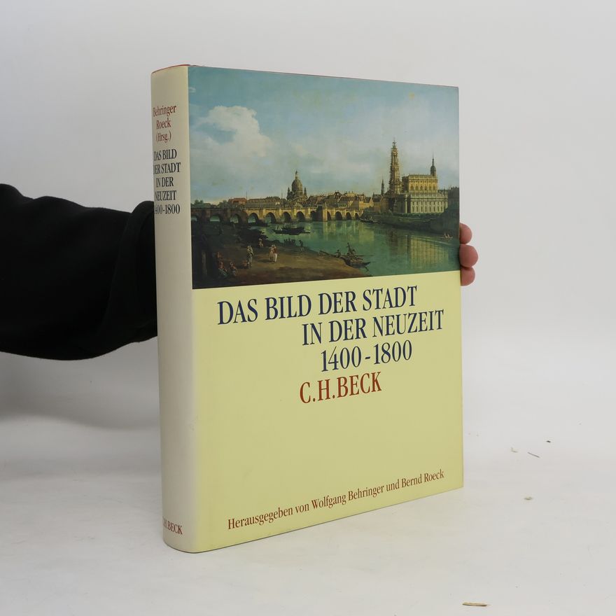 Wolfgang Behringer Das Bild der Stadt in der Neuzeit
