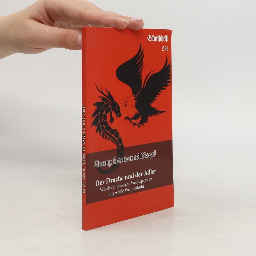 Georg Immanuel Nagel Der Drache und der Adler