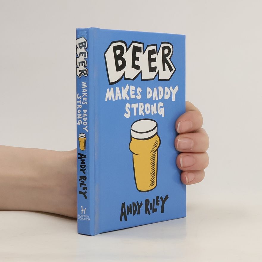 Andy Riley Beer makes daddy strong