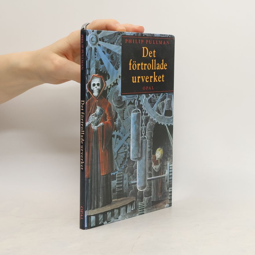 Philip Pullman Det förtrollade urverket