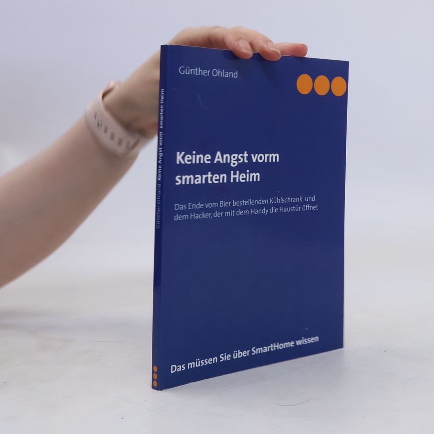 Günther Ohland Keine Angst vorm smarten Heim