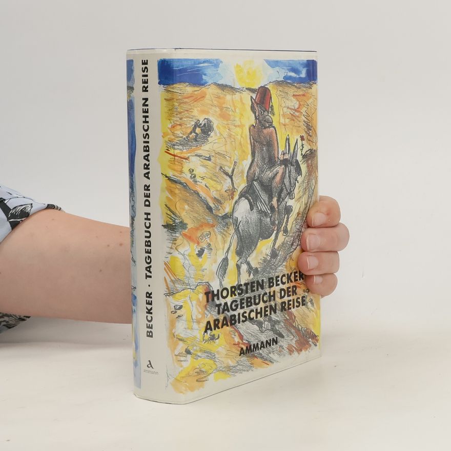 Thorsten Becker Tagebuch der arabischen Reise, darin der Briefwechsel mit Goethe. Roman