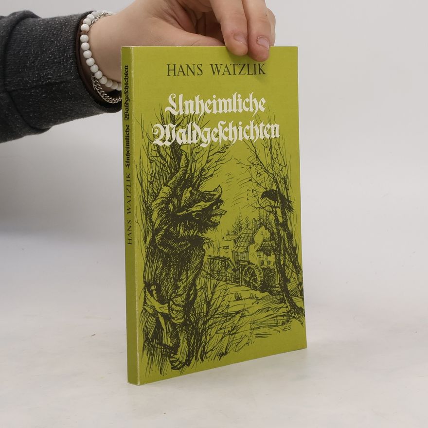 Hans Watzlik Unheimliche Waldgeschichten