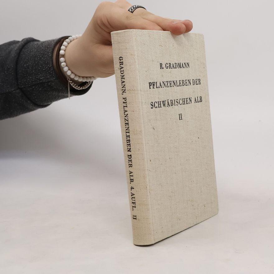 Robert Julius Wilhelm Gradmann Das Pflanzenleben der Schwäbischen Alb II