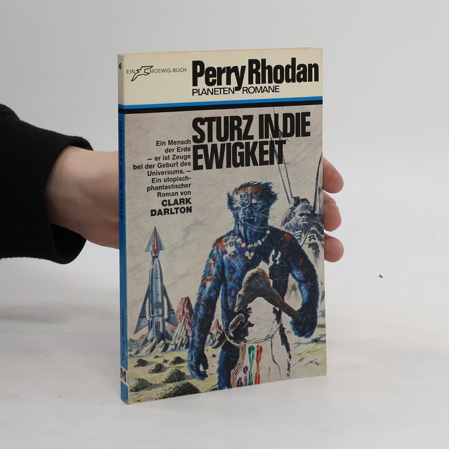 Darlton Clark Perry Rhodan 4. Sturz in die Ewigkeit