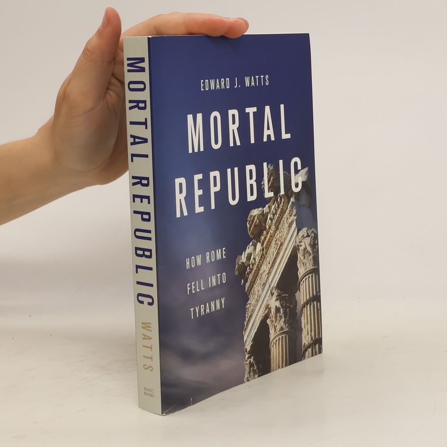 Edward Jay Watts Mortal Republic