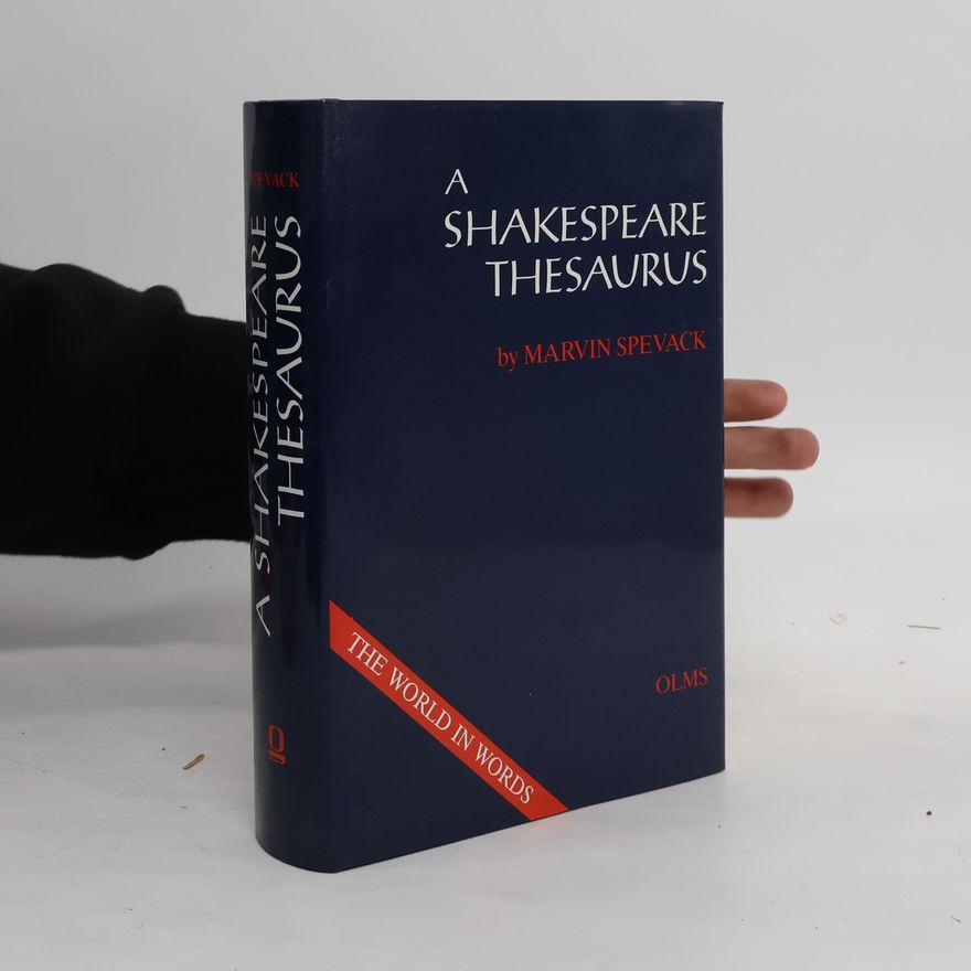 Marvin Spevack A Shakespeare thesaurus