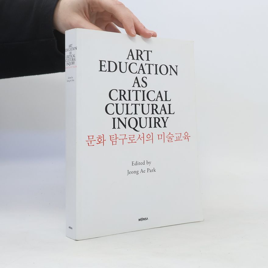Park Jeong-ae Art Education as Critical Cultural Inquiry