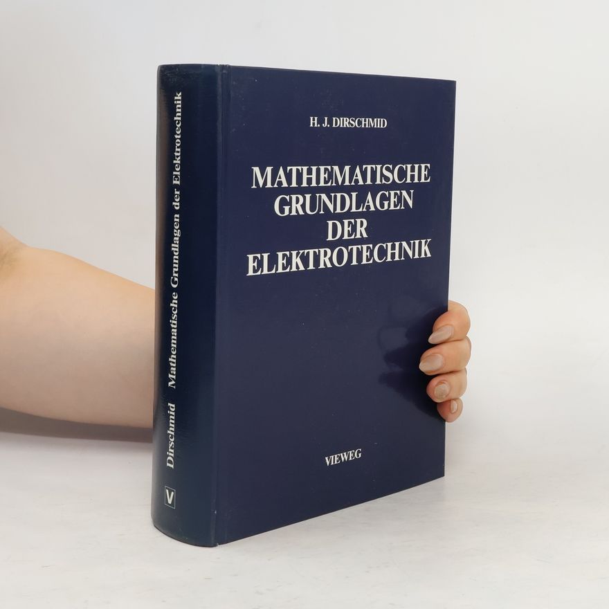 Hans Jörg Dirschmid Mathematische Grundlagen der Elektrotechnik