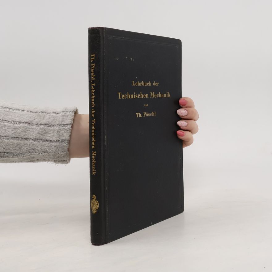 Theodor Pöschl Lehrbuch der Technischen Mechanik