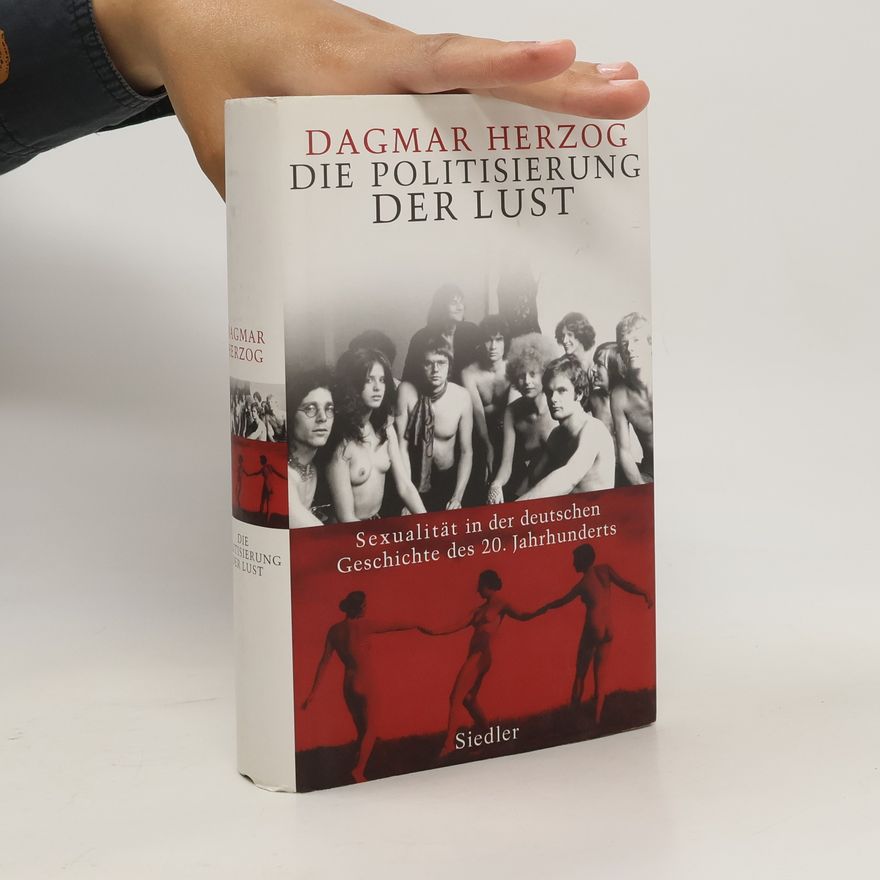 Dagmar Herzog Die Politisierung der Lust