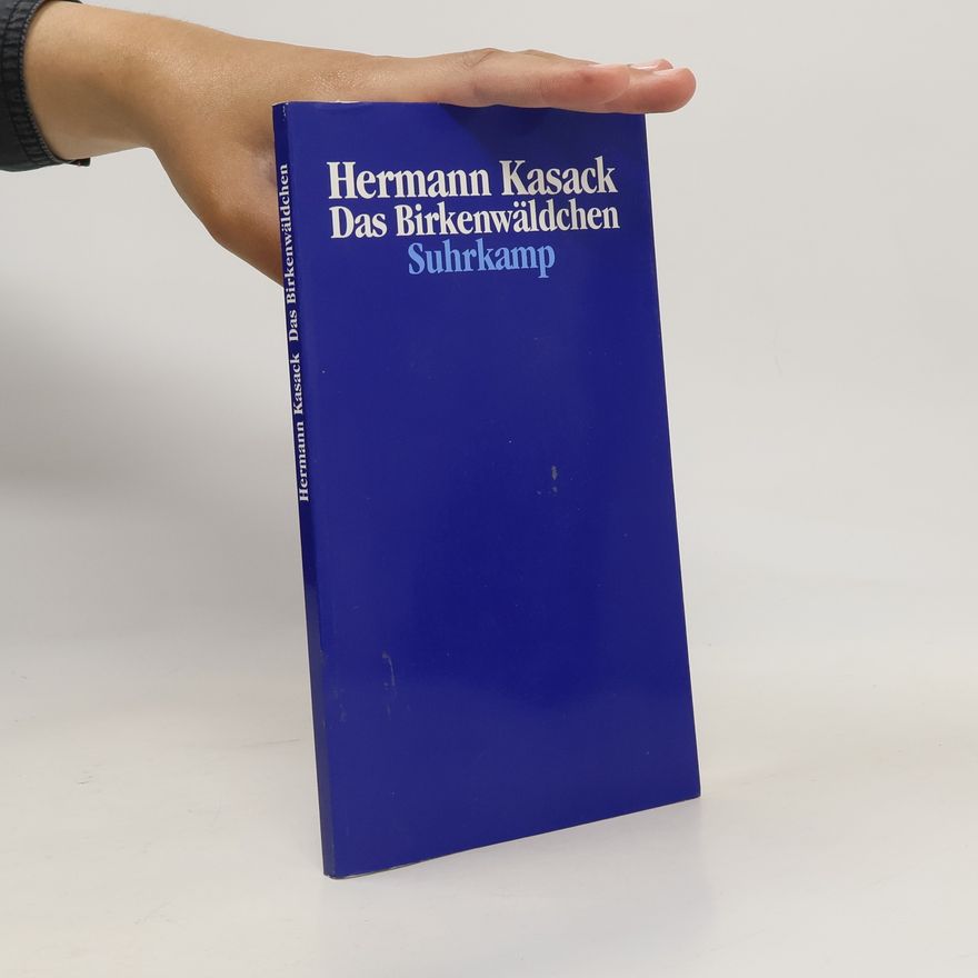 Hermann Kasack Das Birkenwäldchen