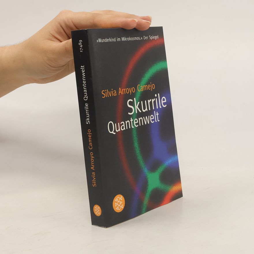 Silvia Arroyo Camejo Skurrile Quantenwelt