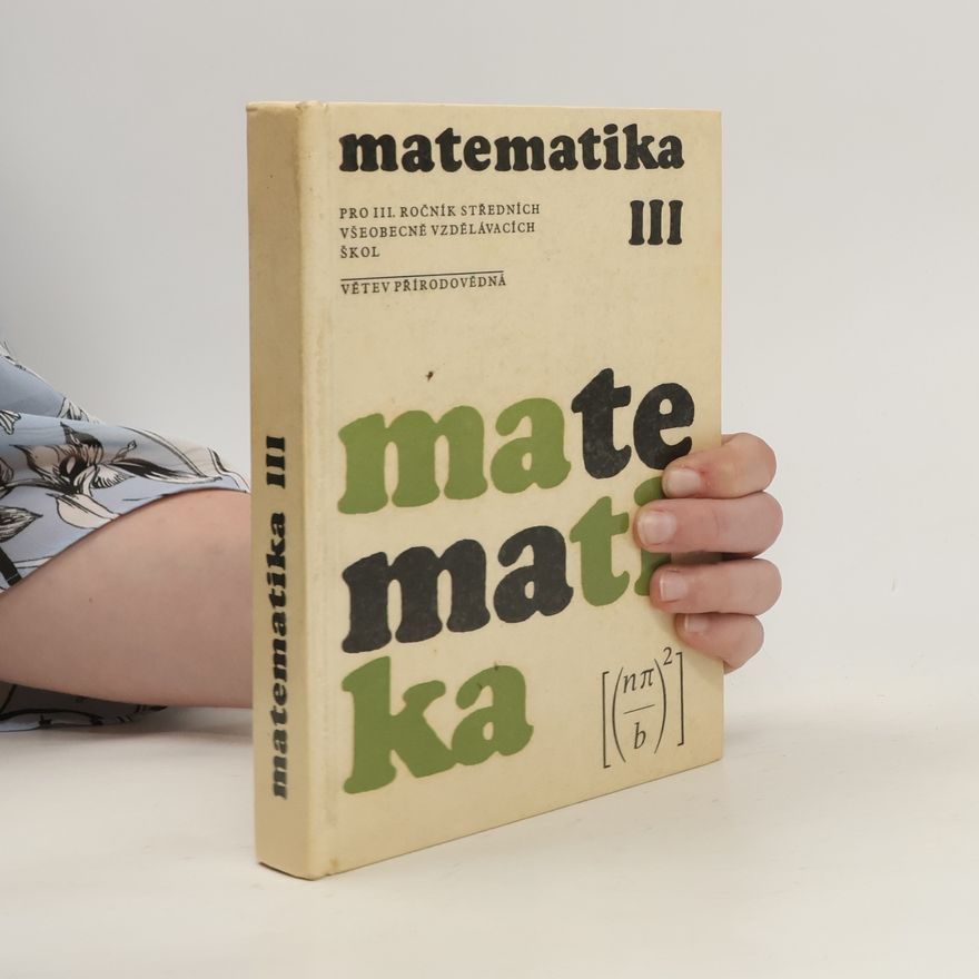 Jan Voříšek Matematika pro III. ročník středních všeobecně vzdělávacích škol - větev přírodovědná
