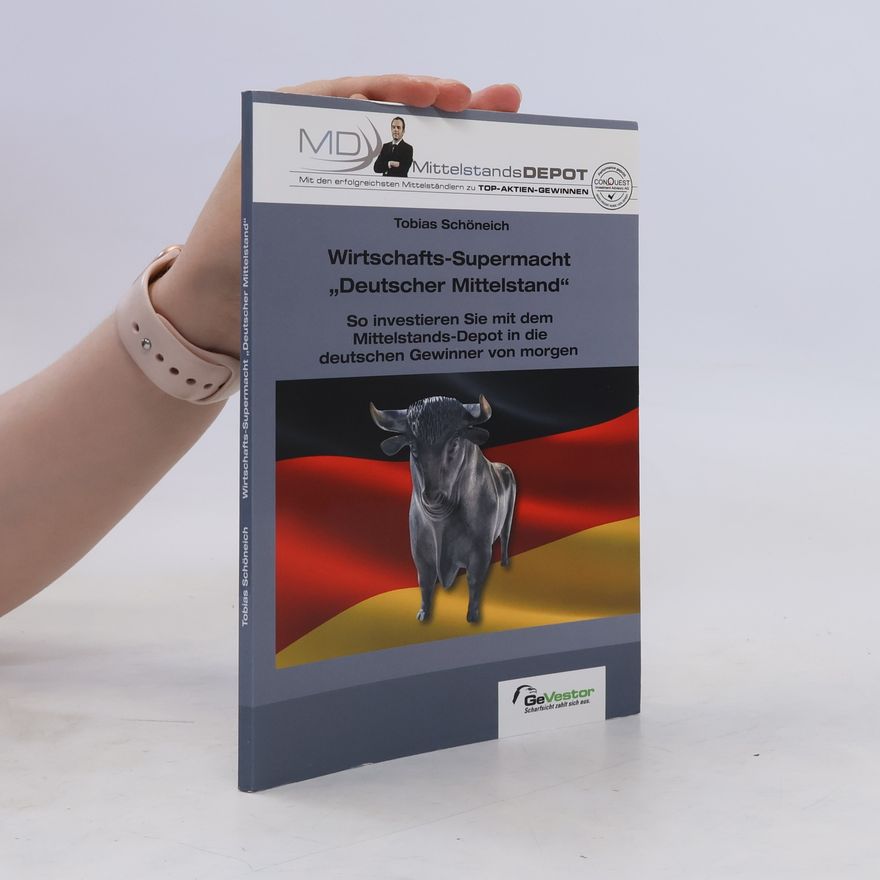 Tobias Schöneich Wirtschafts-Supermacht "Deutscher Mittelstand"