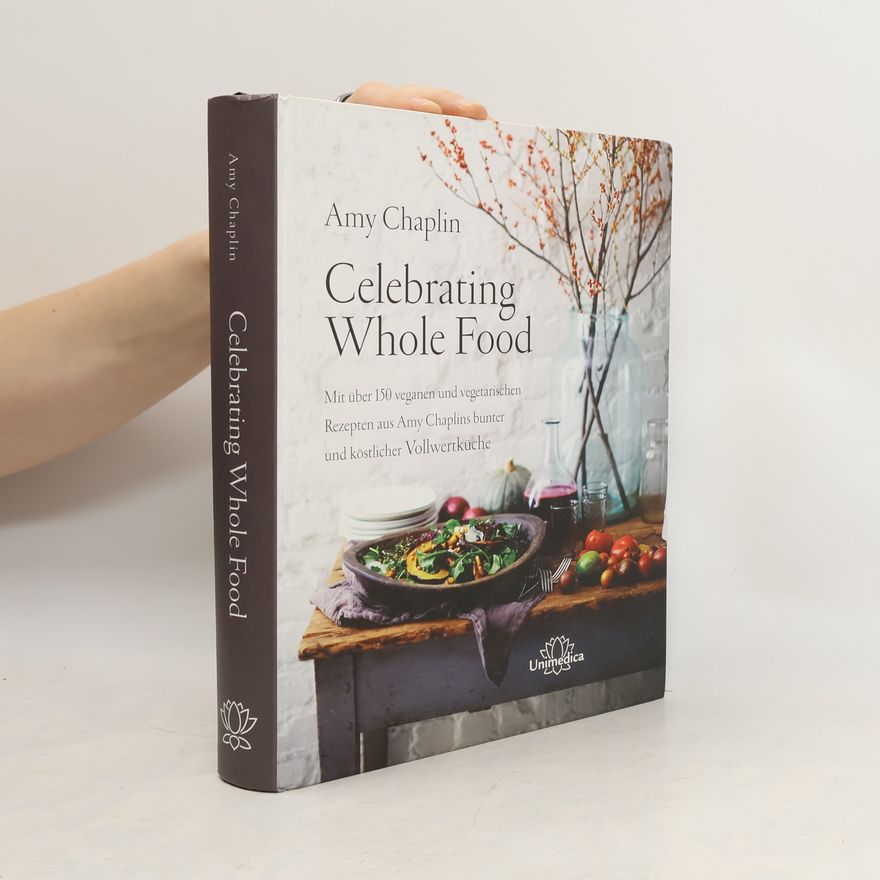 Amy Chaplin Celebrating whole food