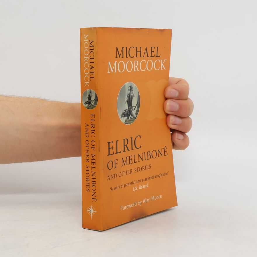 Michael Moorcock Elric of Melniboné and Other Stories