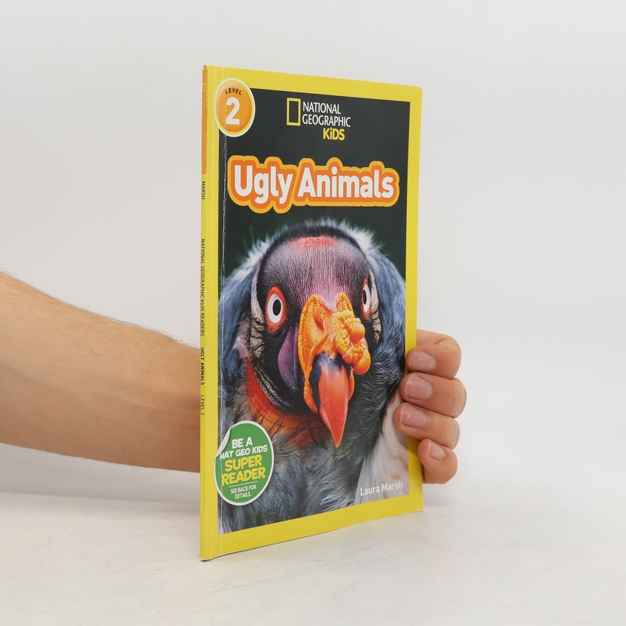Laura Marsh Ugly Animals. National Geographic Kids Readers. Level 2