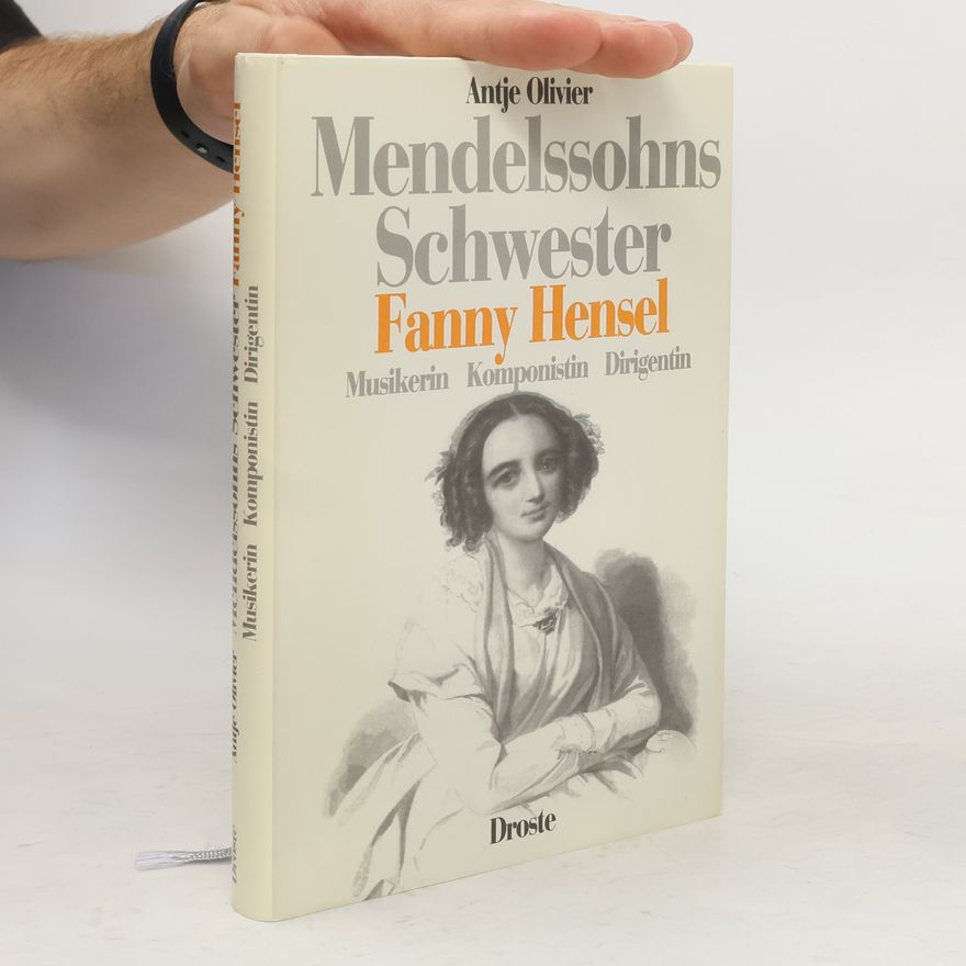 Antje Olivier Mendelssohn [Mendelssohns] Schwester - Fanny Hensel